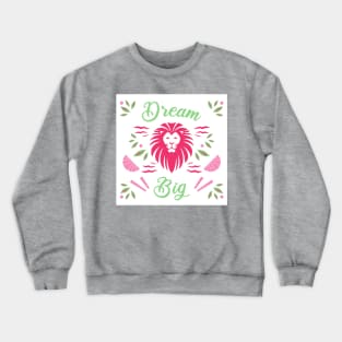 Dream Big Crewneck Sweatshirt